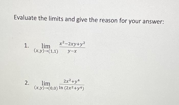 Solved Evaluate The Limits And Give The Reason For Your | Chegg.com