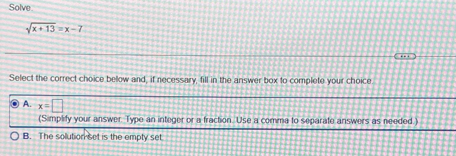 solved-solve-x-132-x-7select-the-correct-choice-below-and-chegg