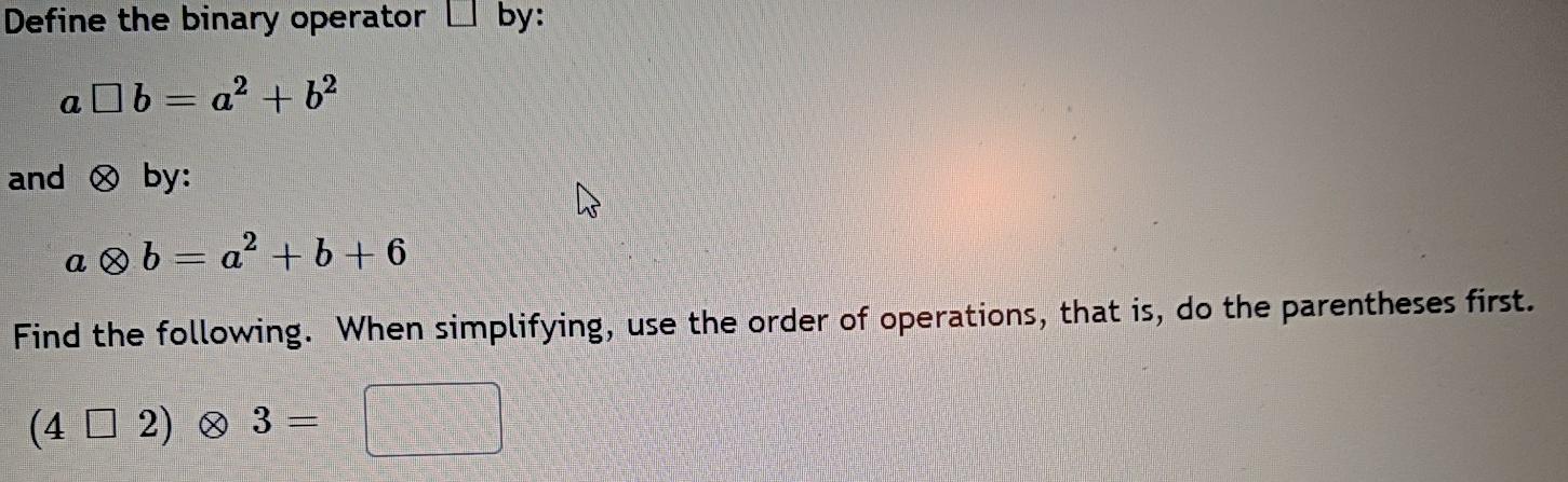 Solved Define The Binary Operator By: Alb=a? +62 And By: A® | Chegg.com