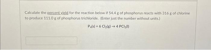 Solved Calculate The Percent Yield For The Reaction Below If | Chegg.com