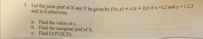 Solved 5. Let the joint pmf of X and Y be given by | Chegg.com