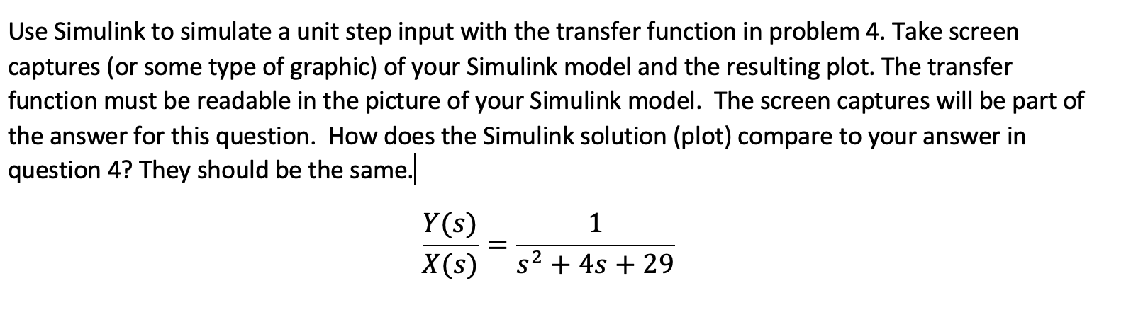 Solved Use Simulink to ﻿simulate a unit step input with the | Chegg.com