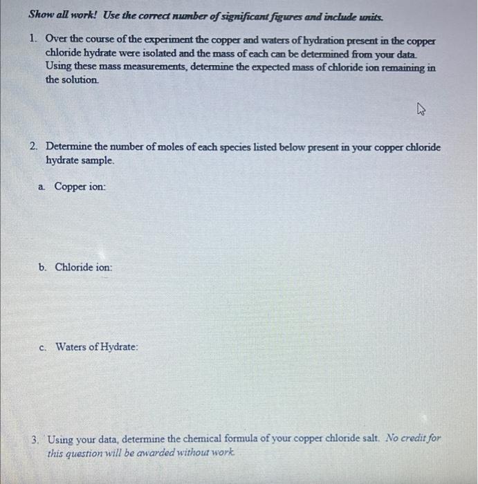 1. Over the course of the experiment the copper and waters of hydration present in the copper chloride hydrate were isolated 