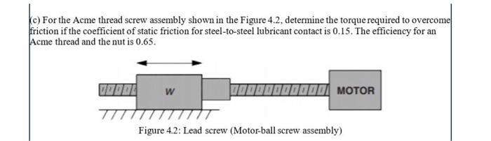 Solved c) For the Acme thread screw assembly shown in the | Chegg.com