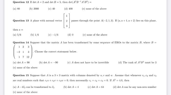Solved Question 6 Let A−1=(123−5). Then (−21AT)−1= (a) | Chegg.com