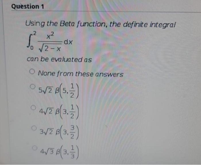 Solved Question 1 Using the Beta function, the definite | Chegg.com