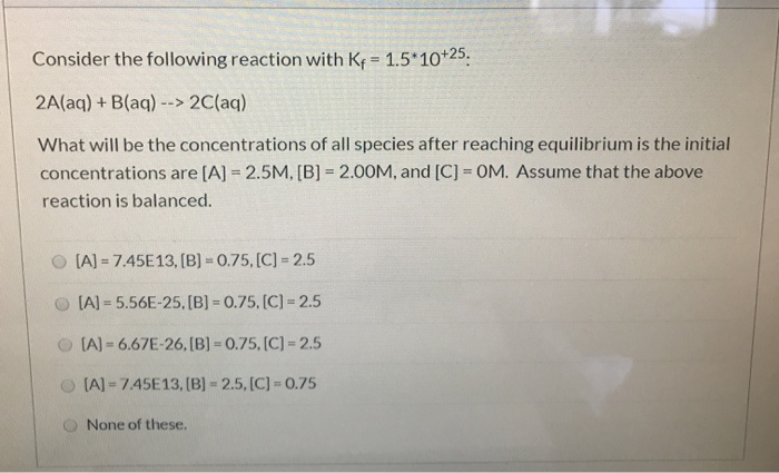 Solved Consider The Following Reaction With Kp = 1.5*10+25. | Chegg.com