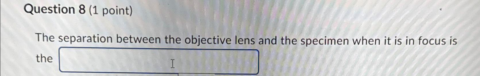 Solved Question 8 (1 ﻿point)The separation between the | Chegg.com
