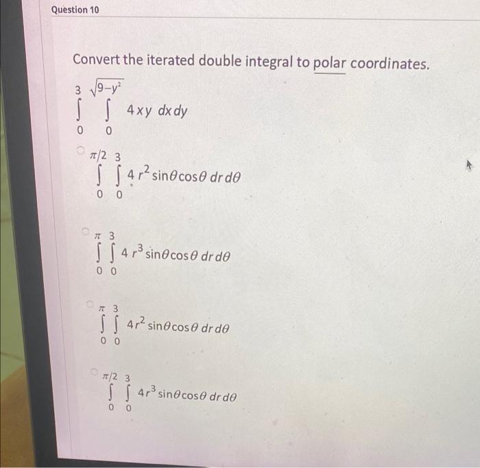 Solved Question 10 Convert the iterated double integral to | Chegg.com