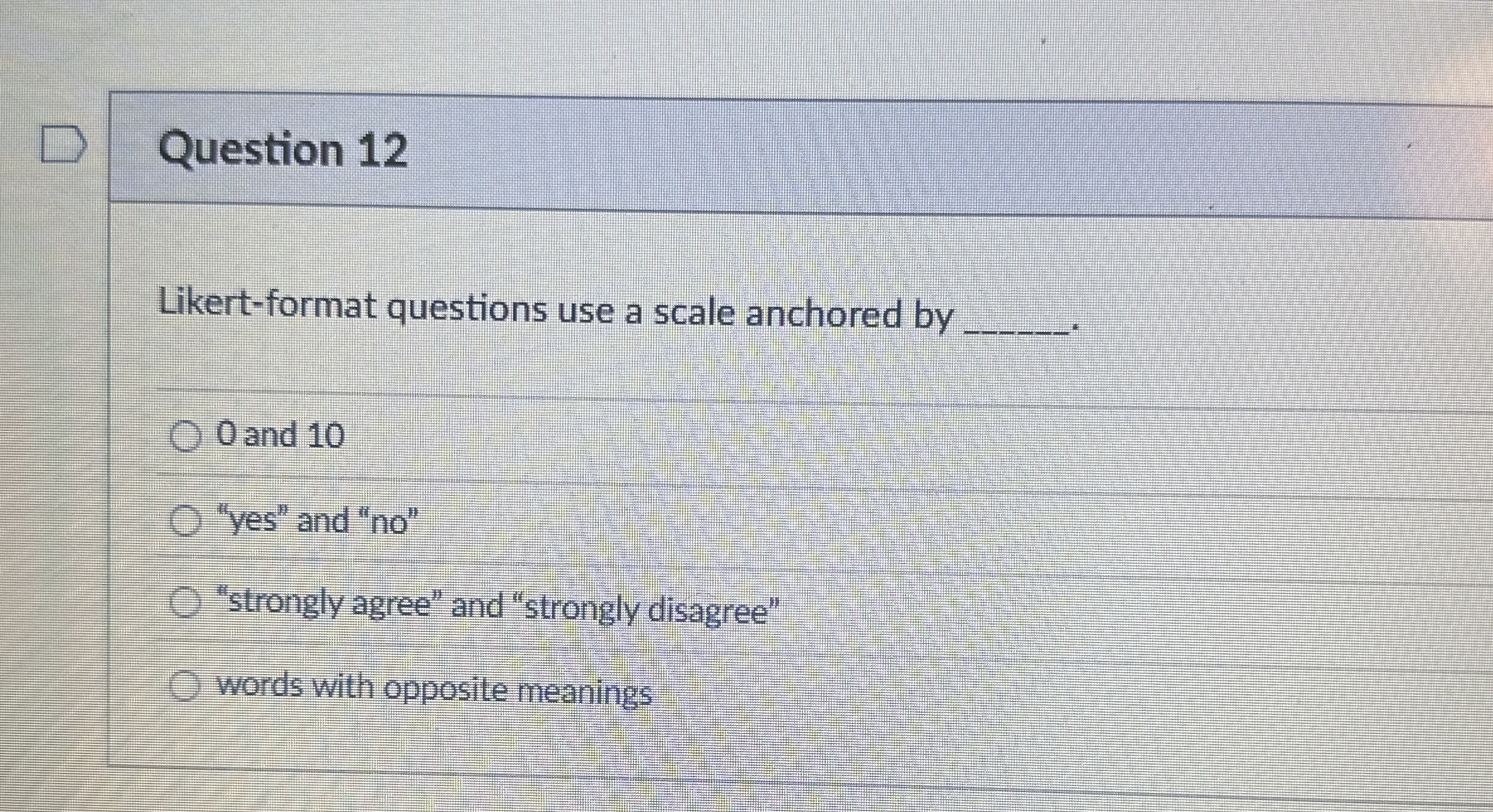 Solved Question 12Likertformat questions use a scale
