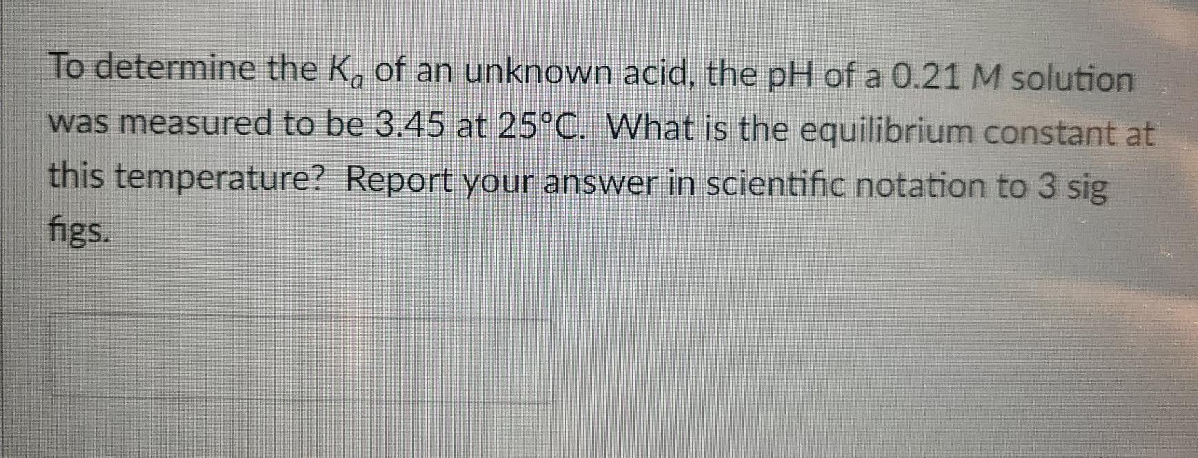 Solved To determine the Ka of an unknown acid, the pH of a | Chegg.com