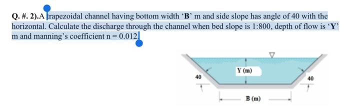 Solved Trapezoidal Channel Having Bottom Width ‘B’ =13m And | Chegg.com