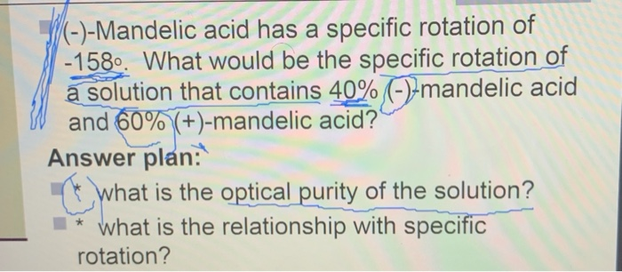 Solved ((-)-Mandelic acid has a specific rotation of -158º. | Chegg.com