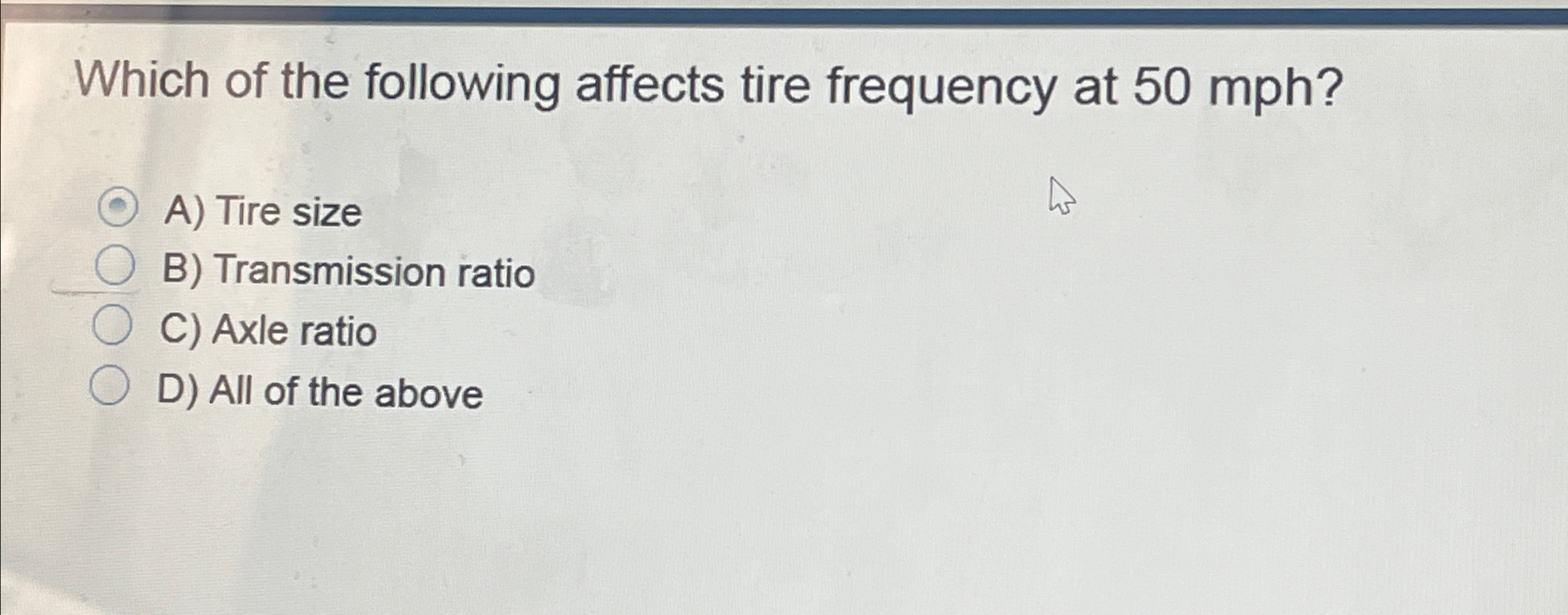 Solved Which of the following affects tire frequency at