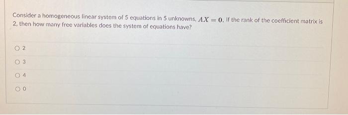Solved Consider a homogeneous linear system of 5 equations | Chegg.com