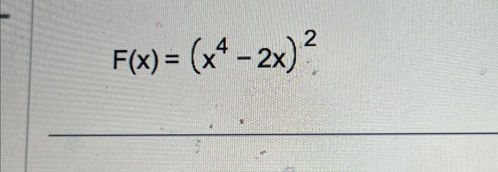 solved-f-x-x4-2x-2-chegg