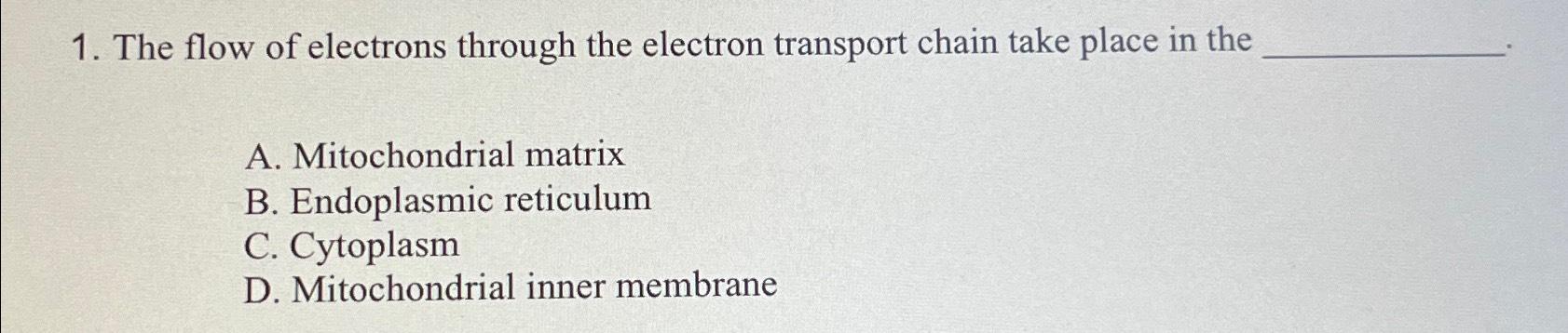 Solved The flow of electrons through the electron transport | Chegg.com