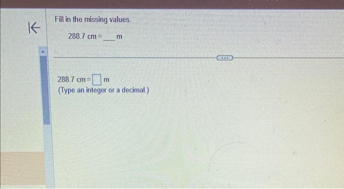 Solved Fill in the missing values. 288.7 cm=m 288.7 cm=m | Chegg.com