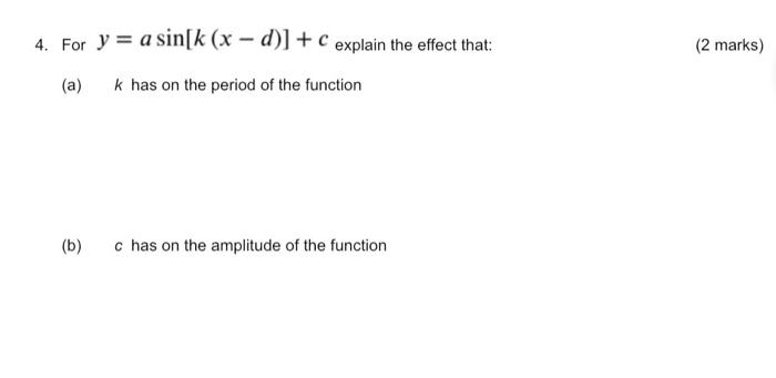 Solved 4. For y = a sin[k (x - d)] + C explain the effect | Chegg.com