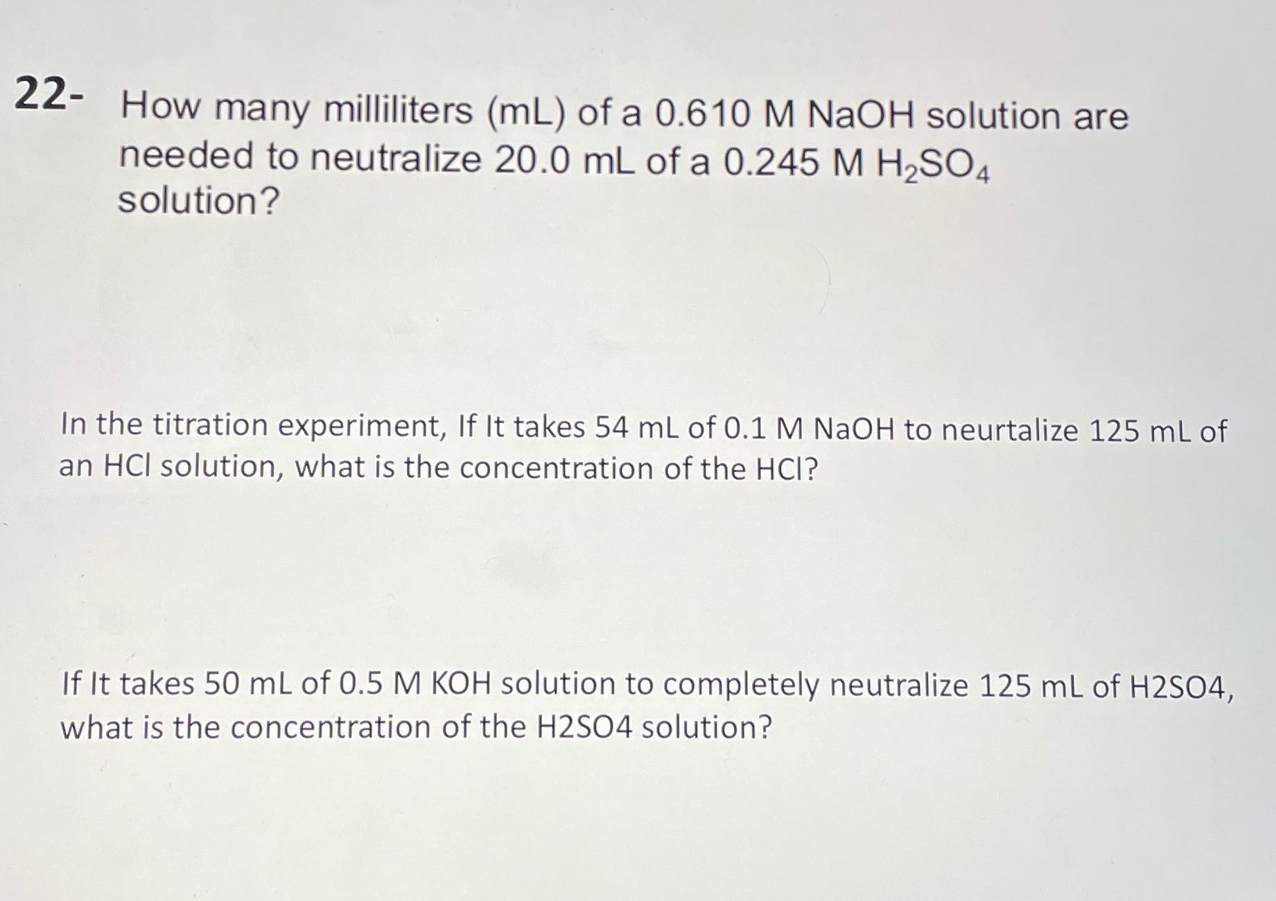 Solved 22- ﻿How Many Milliliters ( ML ) ﻿of A 0.610MNaOH | Chegg.com