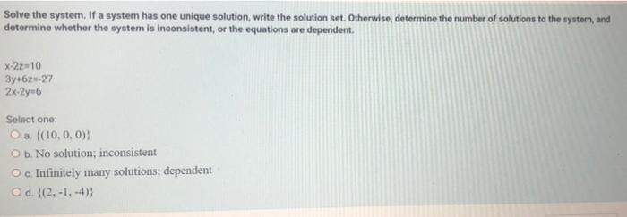 Solved Solve the system. If a system has one unique | Chegg.com