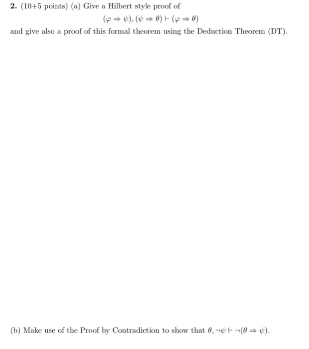 Solved 2. (10+5 points) (a) Give a Hilbert style proof of (4