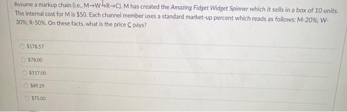 Solved Assume a markup chain (ie, M+W=R-C). M has created | Chegg.com