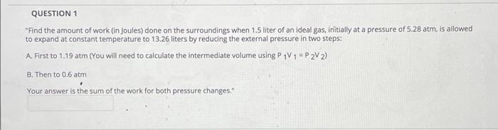 Solved QUESTION 1 "Find the amount of work (in Joules) done | Chegg.com