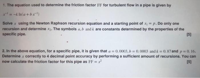 Solved 1. The equation used to determine the friction factor | Chegg.com
