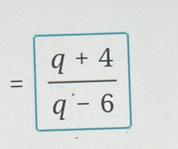 Solved =q+4q-6 ﻿Is there more than one restriction on | Chegg.com