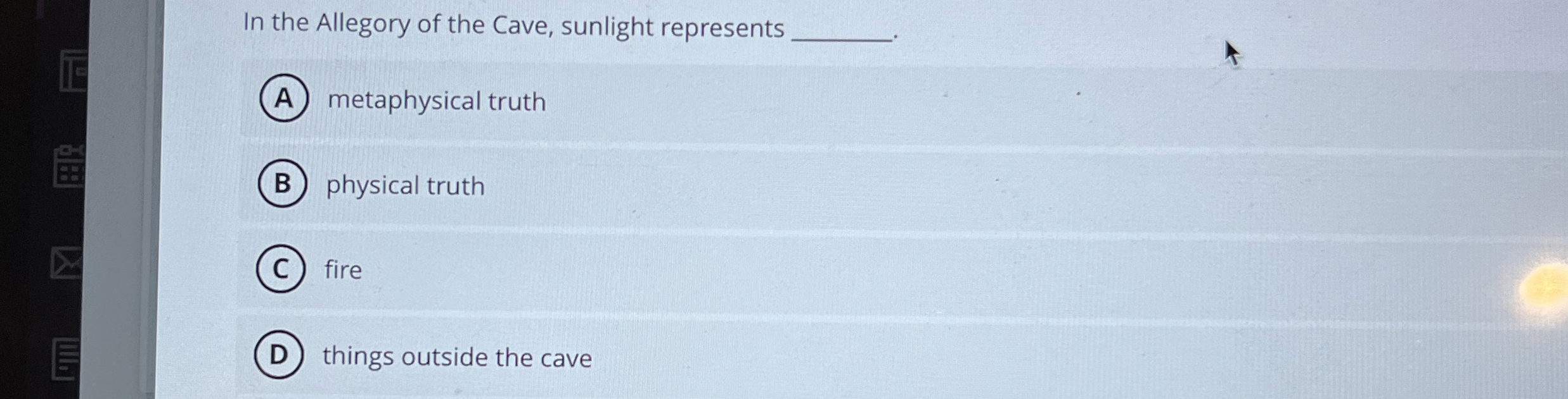 Solved In the Allegory of the Cave, sunlight