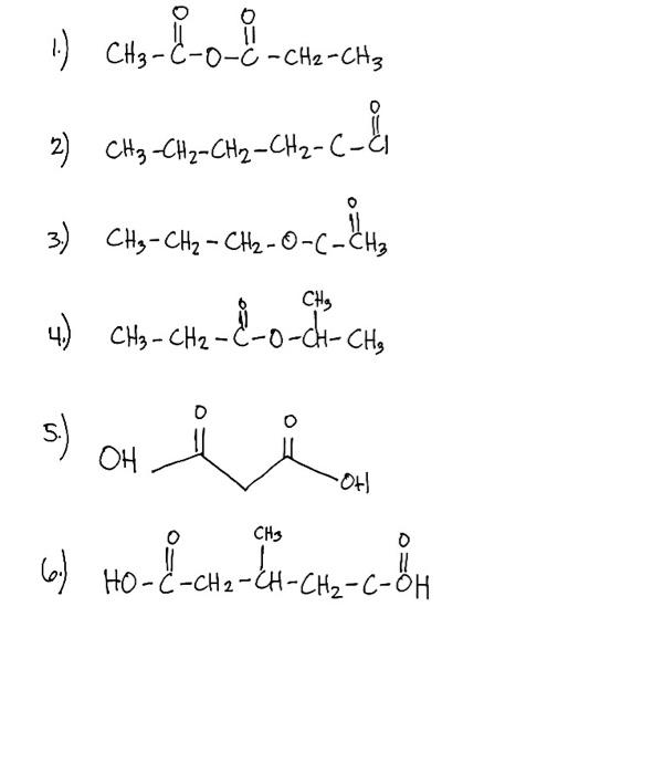 Solved 1.) CH3-C-0-C-CH2-CH₃ ) 2) CH3-CH₂-CH2-CH2-C- & 3.) | Chegg.com