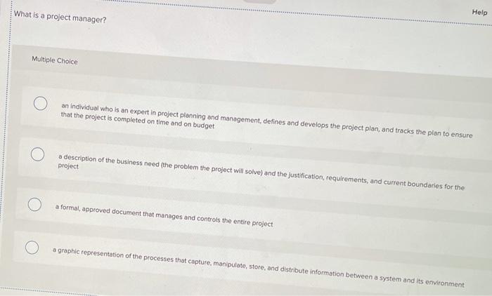 Solved What is a project manager? Help Multiple Choice an | Chegg.com
