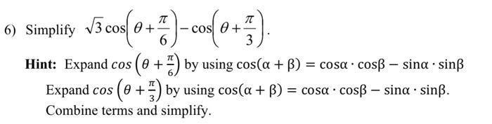 Solved 6 13 TT 6 3 6) Simplify V3 cos 0+7) -cos 0+ / Hint: | Chegg.com