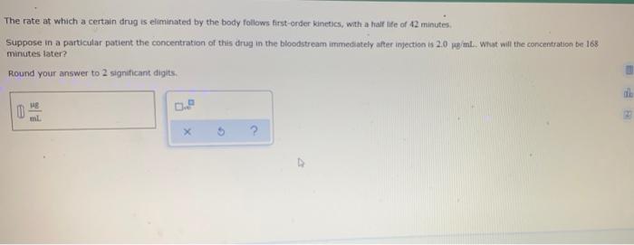 Solved The rate at which a certain drug is eliminated by the | Chegg.com