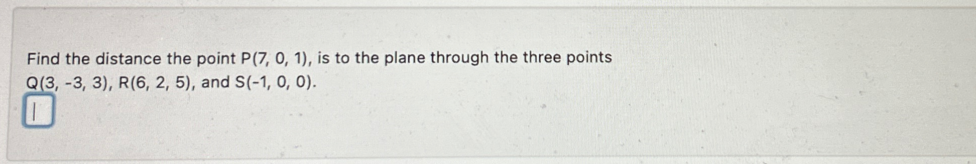 Solved Find the distance the point P(7,0,1), ﻿is to the | Chegg.com