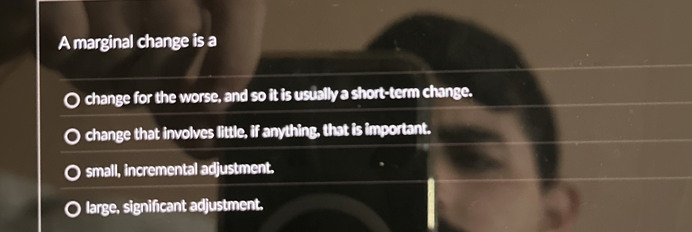 Solved A marginal change is achange for the worse, and so it | Chegg.com