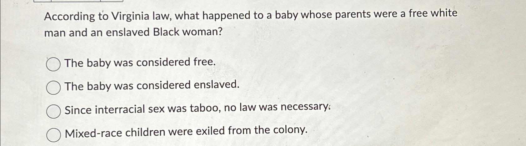 Solved According to Virginia law, what happened to a baby | Chegg.com