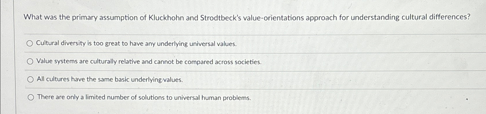 Solved What was the primary assumption of Kluckhohn and | Chegg.com