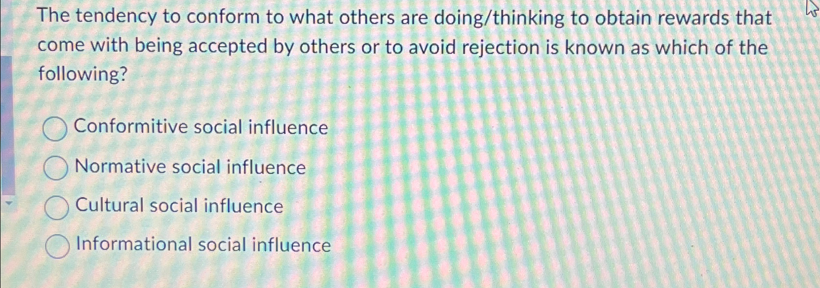 Solved The tendency to conform to what others are | Chegg.com