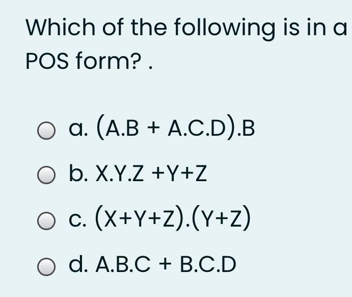 Solved Which Of The Following Is In A Pos Form A A B Chegg Com