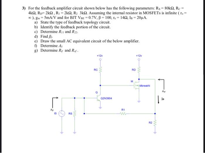 Solved 3) For The Feedback Amplifier Circuit Shown Below Has | Chegg.com