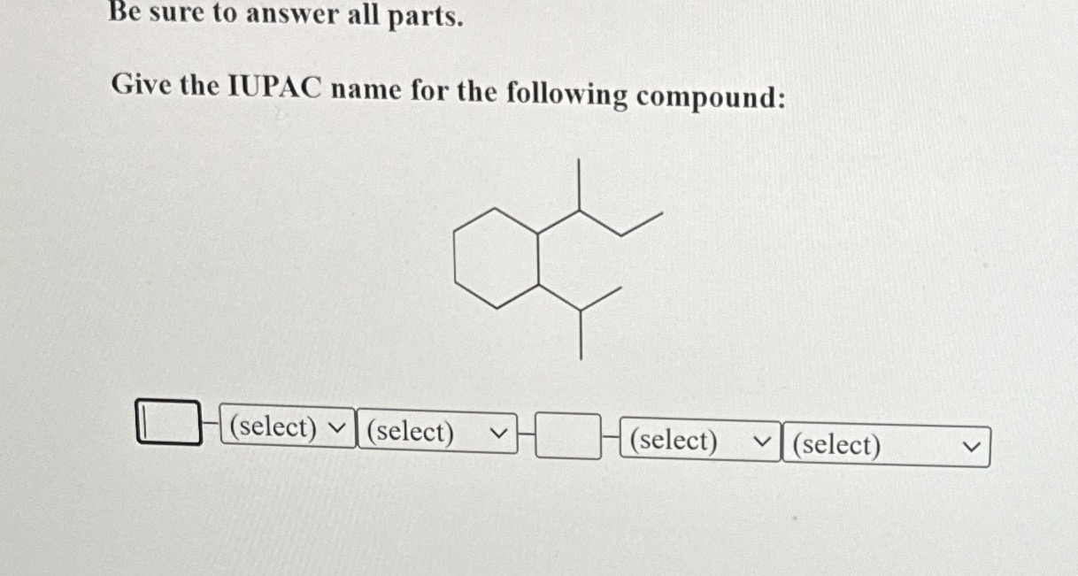 Solved Be sure to answer all parts.Give the IUPAC name for | Chegg.com