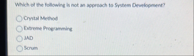 Solved Which of the following is not an approach to System | Chegg.com