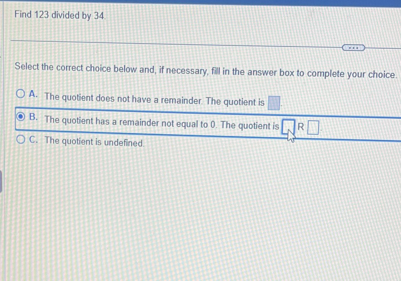 solved-find-123-divided-by-34-select-the-correct-choice-chegg