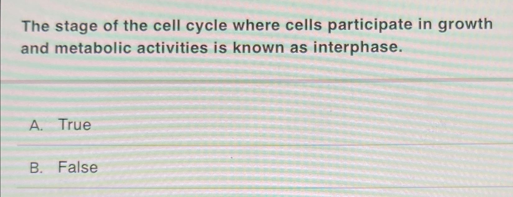 Solved The stage of the cell cycle where cells participate Biology Diagrams