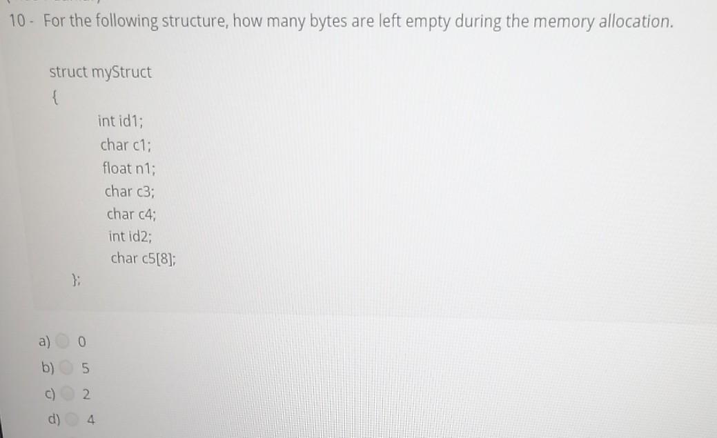 Solved 10- For the following structure, how many bytes are | Chegg.com
