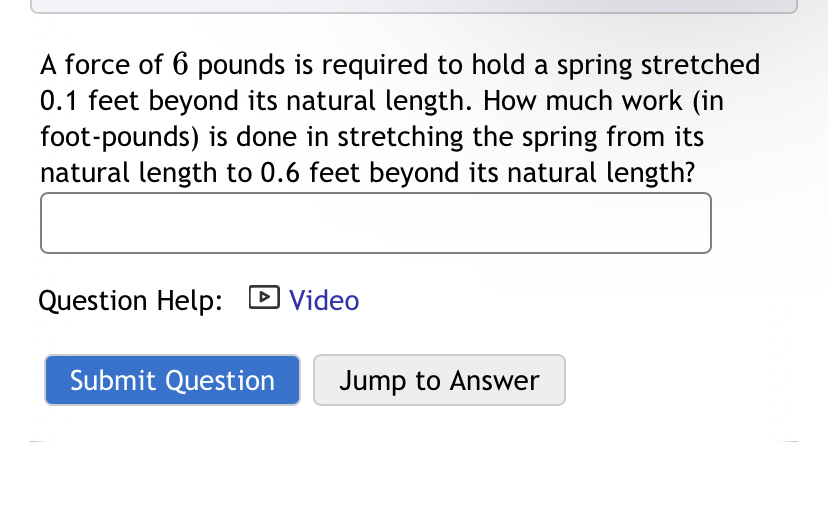 Solved A force of 6 ﻿pounds is required to hold a spring