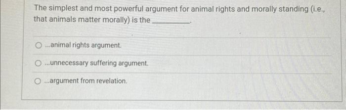 Solved The simplest and most powerful argument for animal | Chegg.com