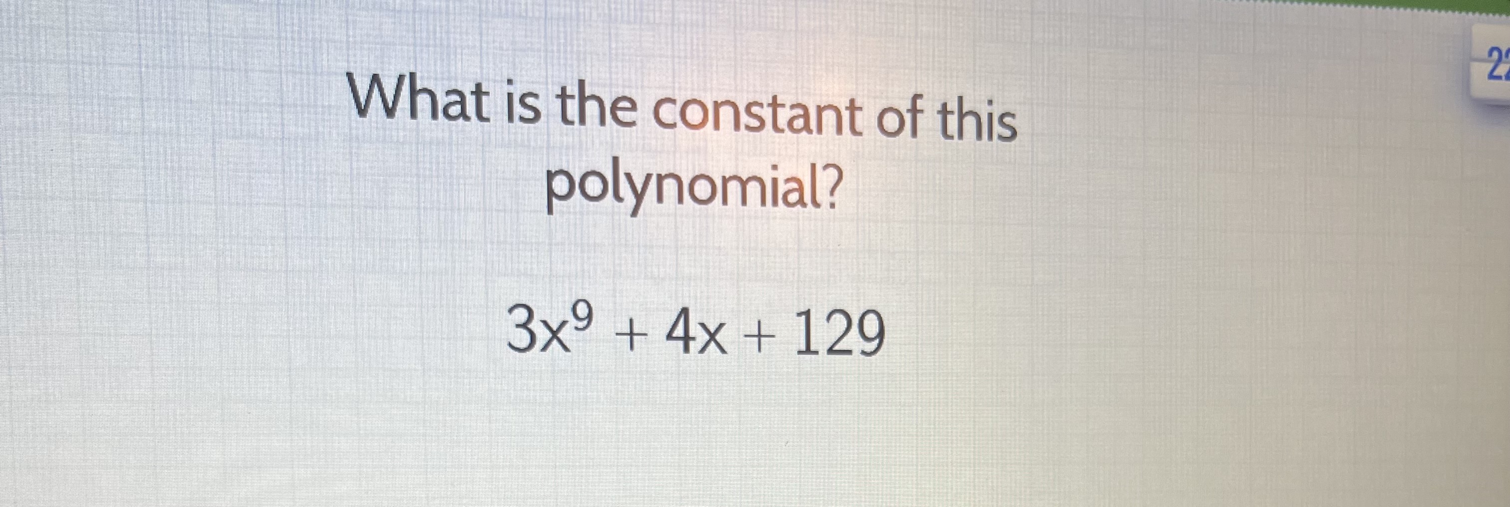 solved-what-is-the-constant-of-thispolynomial-3x9-4x-129-chegg